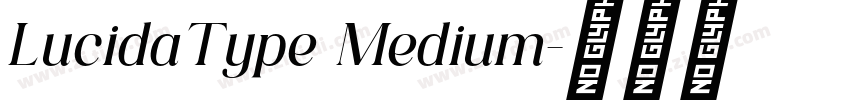 LucidaType Medium字体转换
